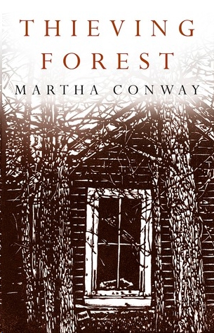 Thieving Forest by Martha Conway